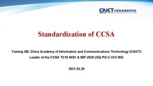 Standardization of CCSA Yuming GE China Academy of