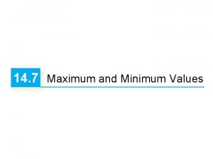 14 7 Maximum and Minimum Values Maximum and