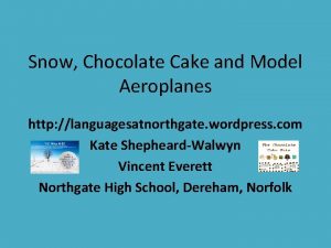 Snow Chocolate Cake and Model Aeroplanes http languagesatnorthgate