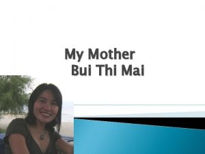 My Mother Bui Thi Mai Content and What