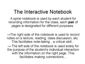 The Interactive Notebook A spiral notebook is used