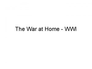 The War at Home WWI Mobilization Means getting