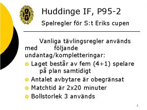 Huddinge IF P 95 2 Spelregler fr S