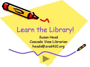 Learn the Library Susan Head Cascade View Librarian