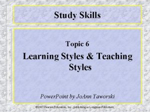 Study Skills Topic 6 Learning Styles Teaching Styles