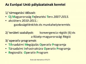 Az Eurpai Uni plyzatainak keretei 1 tmogatsi idszak