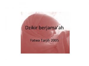 Dzikir berjamaah Fatwa Tarjih 2005 Dzikir berjamaah Zikir