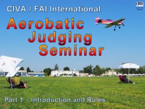 CIVA FAI International Aerobatic Judging Seminar Part 1