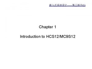 1 Chapter 1 Introduction to HCS 12MC 9