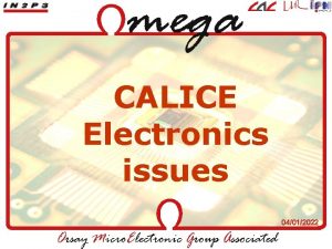 CALICE Electronics issues 04012022 Electronics for technological modules