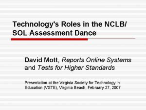 Technologys Roles in the NCLB SOL Assessment Dance