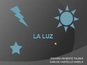 LA LUZ EDUARD ARGENTE TALENS CARLOS CASTELL VARELA