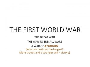 THE FIRST WORLD WAR THE GREAT WAR THE