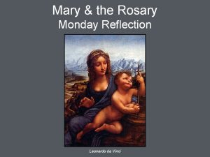 Mary the Rosary Monday Reflection Leonardo da Vinci