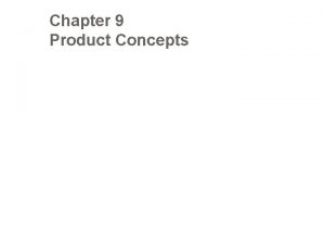 Chapter 9 Product Concepts Whats a Product Good