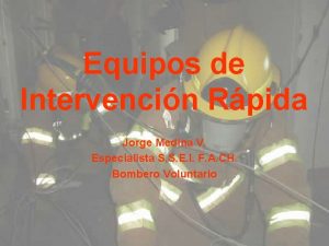 Equipos de Intervencin Rpida Jorge Medina V Especialista