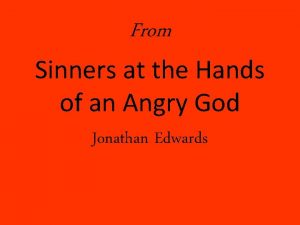 From Sinners at the Hands of an Angry