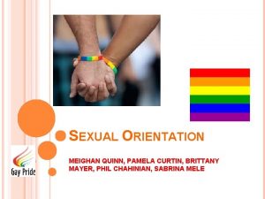 SEXUAL ORIENTATION MEIGHAN QUINN PAMELA CURTIN BRITTANY MAYER