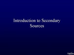 Introduction to Secondary Sources Primary and Secondary Law