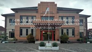 INDIKATOR KINERJA UTAMA DINAS PERTANIAN PERIKANAN DAN KETAHANAN