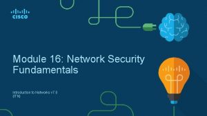 Module 16 Network Security Fundamentals Introduction to Networks