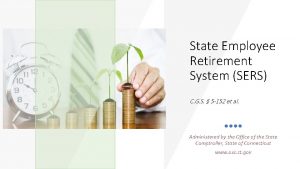 State Employee Retirement System SERS C G S