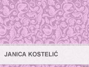JANICA KOSTELI born on January 5 1982 in