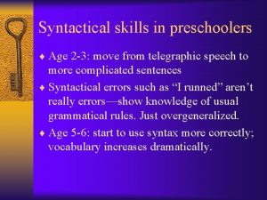 Syntactical skills in preschoolers Age 2 3 move