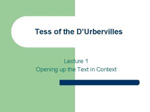 Tess of the DUrbervilles Lecture 1 Opening up