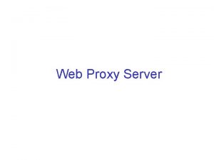 Web Proxy Server Proxy Server Introduction Returns status