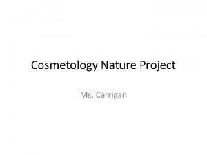 Cosmetology Nature Project Ms Carrigan Cosmetology Nature Project
