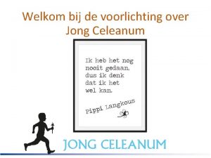 Welkom bij de voorlichting over Jong Celeanum Wanneer