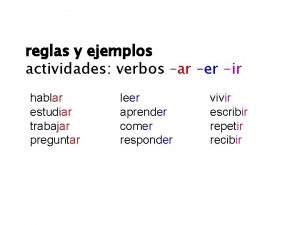 reglas y ejemplos actividades verbos ar er ir