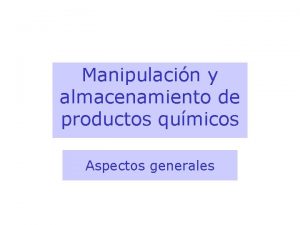 Manipulacin y almacenamiento de productos qumicos Aspectos generales