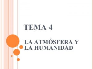 TEMA 4 LA ATMSFERA Y LA HUMANIDAD CONTAMINACIN