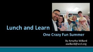 Lunch and Learn One Crazy Fun Summer By