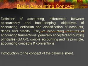 Basic Accounting Concept Definition of accounting differences between