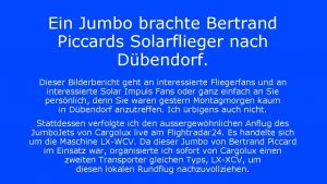 Ein Jumbo brachte Bertrand Piccards Solarflieger nach Dbendorf