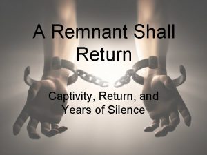 A Remnant Shall Return Captivity Return and Years