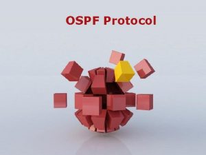 OSPF Protocol Page 1 What is OSPF OSPF