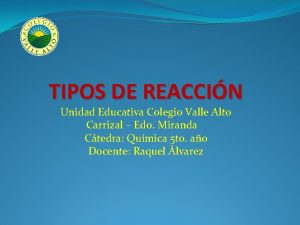 TIPOS DE REACCIN Unidad Educativa Colegio Valle Alto