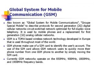 Global System for Mobile Communication GSM n n