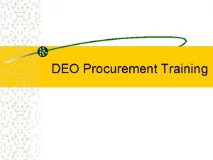 DEO Procurement Training Training Agenda Authority Statute Rules