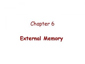 Chapter 6 External Memory Types of External Memory