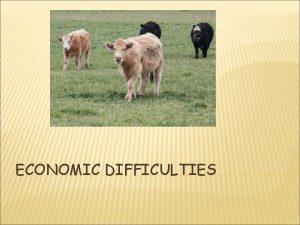 ECONOMIC DIFFICULTIES OVERPRODUCTION IN COMMERCIAL FARMING Commercial farmers