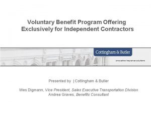 Voluntary Benefit Program Offering Exclusively for Independent Contractors