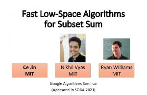 Fast LowSpace Algorithms for Subset Sum Ce Jin
