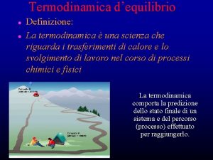 Termodinamica dequilibrio l l Definizione La termodinamica una