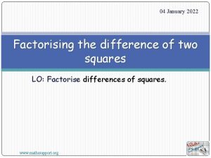 04 January 2022 Factorising the difference of two