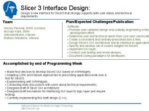 Slicer 3 Interface Design Design a new interface